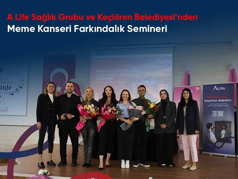A Life Sağlık Grubu ve Keçiören Belediyesi’nden Meme Kanseri Farkındalık Semineri