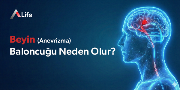 Beyin Baloncuğu Neden Olur​?