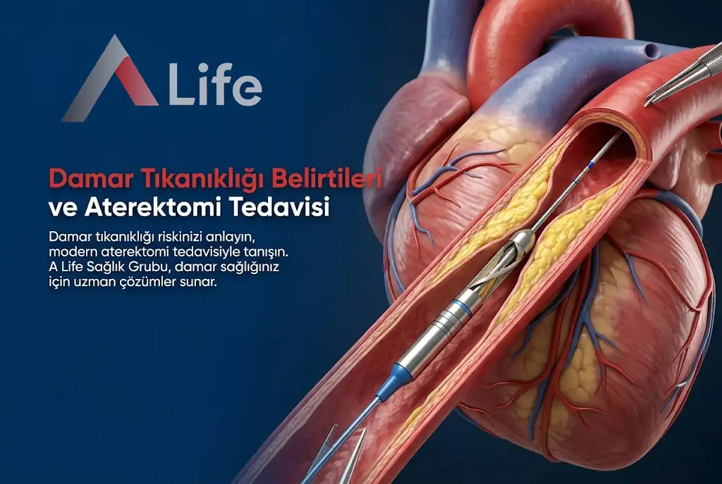 damar-tikanikligi-belirtileri-ve-aterektomi-tedavisi-kimlere-uygulanir-a-life-ankara_446e8a56.webp