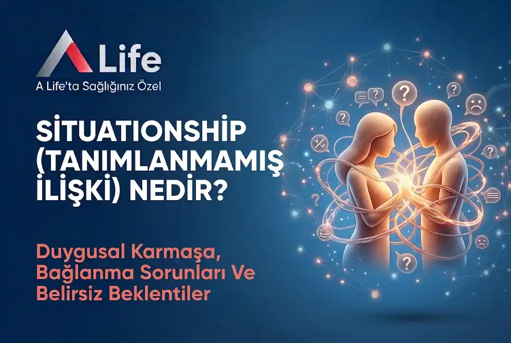 situationship-tanimlanmamis-iliski-nedir-a-life-ankara_e4f7f819.webp