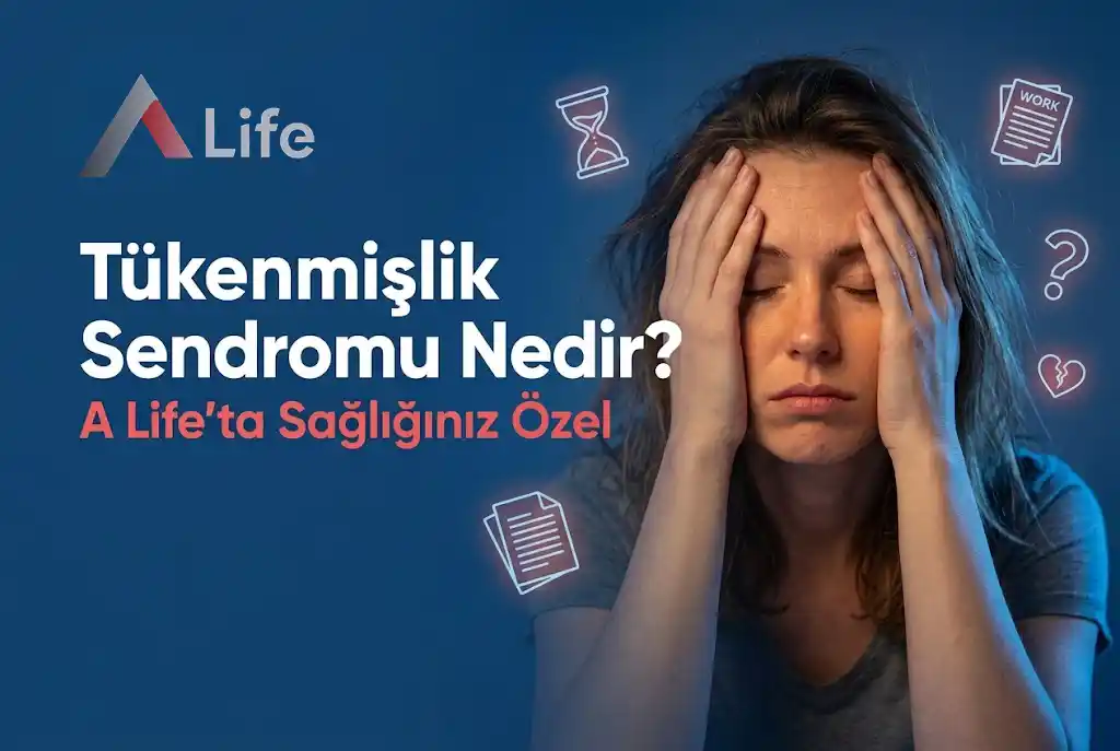 tukenmislik-sendromu-nedir-a-life-ankara_c6d94aec.webp